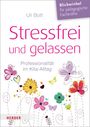 Uli Bott: Stressfrei und gelassen, Buch