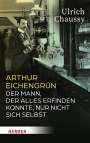 Ulrich Chaussy: Arthur Eichengrün, Buch