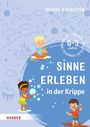 Ingrid Biermann: Sinne erleben in der Krippe, Buch