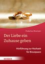 Hubertus Brantzen: Der Liebe ein Zuhause geben, Buch
