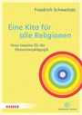 Friedrich Schweitzer: Eine Kita für alle Religionen, Buch