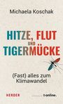 Michaela Koschak: Hitze, Flut und Tigermücke, Buch