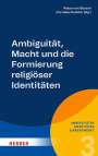 : Ambiguität, Macht und die Formierung religiöser Identitäten, Buch