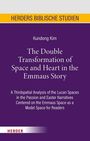 Kundong Kim: The Double Transformation of Space and Heart in the Emmaus Story, Buch