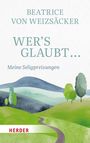 Beatrice Von Weizsäcker: Wer's glaubt ..., Buch