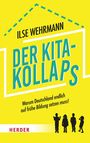 Ilse Wehrmann: Der Kita-Kollaps, Buch
