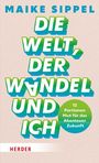 Maike Sippel: Die Welt, der Wandel und ich, Buch