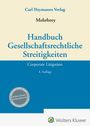 : Handbuch Gesellschaftsrechtliche Streitigkeiten, Buch
