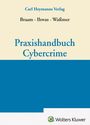Titel: "Praxishandbuch Cybercrime". Autoren: Braam, Ihwas, Waßmer. Verlag: Carl Heymanns. Wolters Kluwer Logo unten.