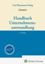 "Handbuch Unternehmensumwandlung, 8. Auflage. Carl Heymanns Verlag. Wolters Kluwer Notarrecht Logo unten."