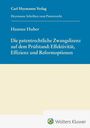 Hannes Huber: Die patentrechtliche Zwangslizenz auf dem Prüfstand: Effektivität, Effizienz und Reformoptionen (HSP 29), Buch