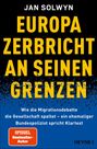 Text: "Jan Solwyn – Europa zerbricht an seinen Grenzen – Wie die Migrationsdebatte die Gesellschaft spaltet..."
Design: Gelber Text auf Schwarz und Blau, Bestsellerauszeichnung.