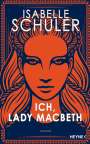 Isabelle Schuler: Ich, Lady Macbeth, Buch
