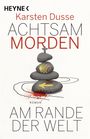 Karsten Dusse: Achtsam morden am Rande der Welt, Buch