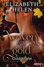 Elizabeth Helen: Woven by Gold - Goldgeliebt, Buch