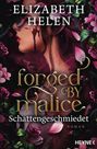 Elizabeth Helen: Forged by Malice - Schattengeschmiedet, Buch