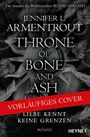 "Jennifer L. Armentrout, THRONE OF BONE AND ASH, Vorläufiges Cover, Liebe kennt keine Grenzen, Roman. Dunkle Blätter."