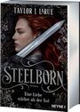 Taylor J. LaRue: Steelborn - Eine Liebe stärker als der Tod, Buch