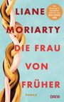 Liane Moriarty: Die Frau von früher, Buch