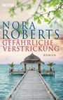 Nora Roberts: Gefährliche Verstrickung, Buch