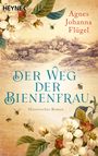 Agnes Johanna Flügel: Der Weg der Bienenfrau, Buch