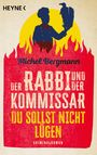 Michel Bergmann: Der Rabbi und der Kommissar: Du sollst nicht lügen, Buch