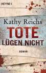 Kathy Reichs: Tote lügen nicht, Buch