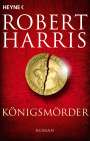 Robert Harris: Königsmörder, Buch