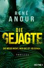René Anour: Die Gejagte - Sie weiß nicht, wer sie ist. Er schon., Buch