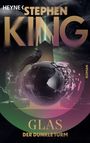 "Roman. Stephen King. Glas. Der dunkle Turm." Illustration mit Raben, gebrochene Kugel und dunklem Turm im Hintergrund.