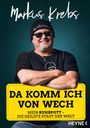 Markus Krebs: Da komm ich von wech!, Buch