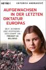 Viktoryia Andrukovic: Aufgewachsen in der letzten Diktatur Europas, Buch