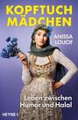 Text: "KOPFTUCH MÄDCHEN", "ANISSA LOUCIF", "Leben zwischen Humor und Halal", "HEYNE". Frau in Spitzenkleid mit Blumenkrone.