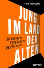 "JUNG IM LAND DER ALTEN" und "SO ZUKUNFTSFEINDLICH IST DEUTSCHLAND" auf orange, Name oben, Heyne-Logo unten.