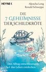 Aljoscha Long: Die 7 Geheimnisse der Schildkröte (vollständig aktualisierte und erweiterte Neuausgabe), Buch