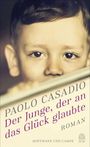 Paolo Casadio: Der Junge, der an das Glück glaubte, Buch