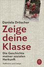 Daniela Dröscher: Zeige deine Klasse, Buch