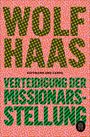 Wolf Haas: Verteidigung der Missionarsstellung, Buch