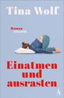 Text: "Tina Wolf, Roman Atlantik, Einatmen und ausrasten". Illustration: Eine Person liegt mit dem Kopf auf einem Kissen.