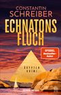Constantin Schreiber: Echnatons Fluch, Buch
