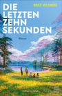„Die letzten zehn Sekunden“ von Bruce Holsinger. Darstellung: Personen an einem See mit farbenfrohen Bäumen.