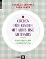 Pamela J. Compart: Kochen für Kinder mit ADHS & Autismus, Buch