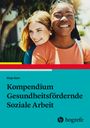 Sinje Gehr: Kompendium Gesundheitsfördernde Soziale Arbeit, Buch