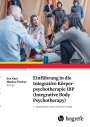 : Einführung in die Integrative Körperpsychotherapie IBP(Integrative Body Psychotherapy), Buch