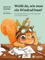 "Weißt du, wie man ein Windrad baut?" Illustration: Ein Eichhörnchen mit Pilotenkappe grübelt über Skizzen am Tisch.