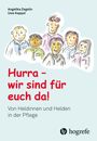 „Hurra – wir sind für euch da! Von Heldinnen und Helden in der Pflege.“ Illustration fröhlicher Menschen. Logo „hogrefe“.