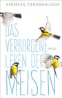 Andreas Tjernshaugen: Das verborgene Leben der Meisen, Buch