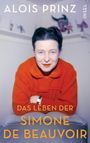 Alois Prinz: Die Lebensgeschichte der Simone de Beauvoir, Buch