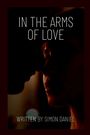 Text: "IN THE ARMS OF LOVE" und "WRITTEN BY SIMON DANIEL". Silhouette von zwei nahen Gesichtern.