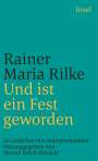 Rainer Maria Rilke: Und ist ein Fest geworden, Buch
